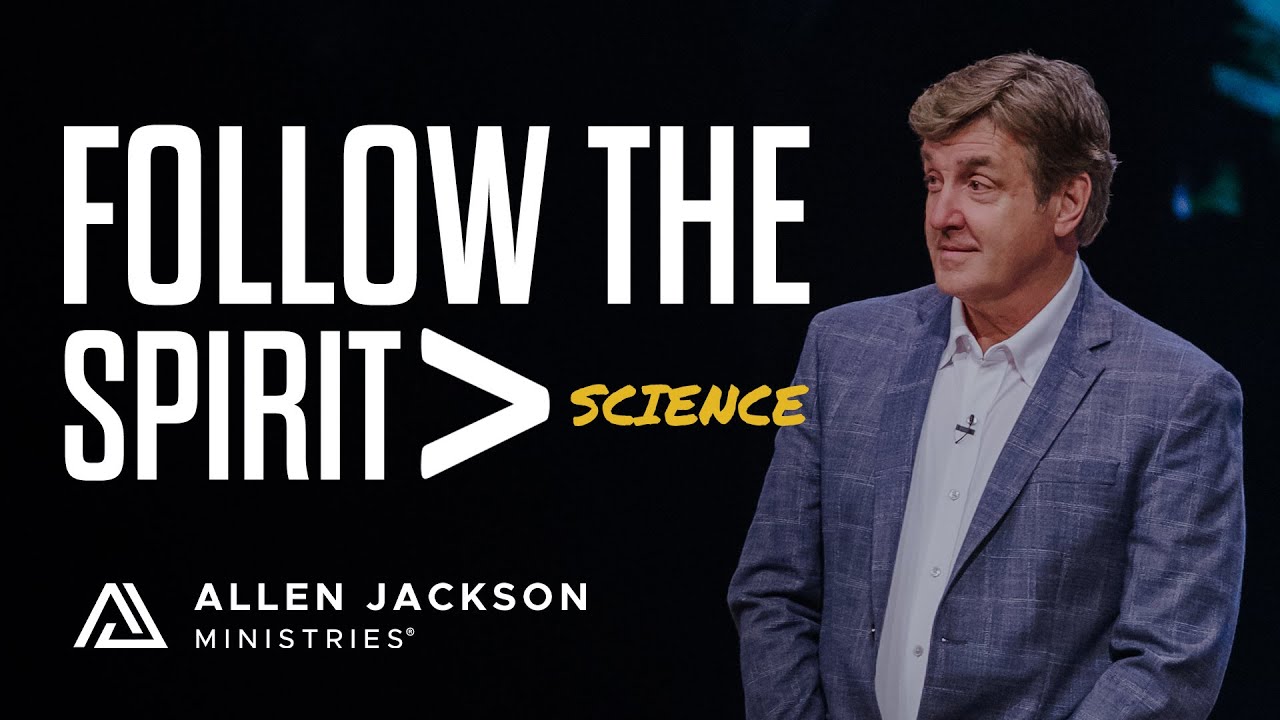 Follow the Spirit | Allen Jackson Ministries