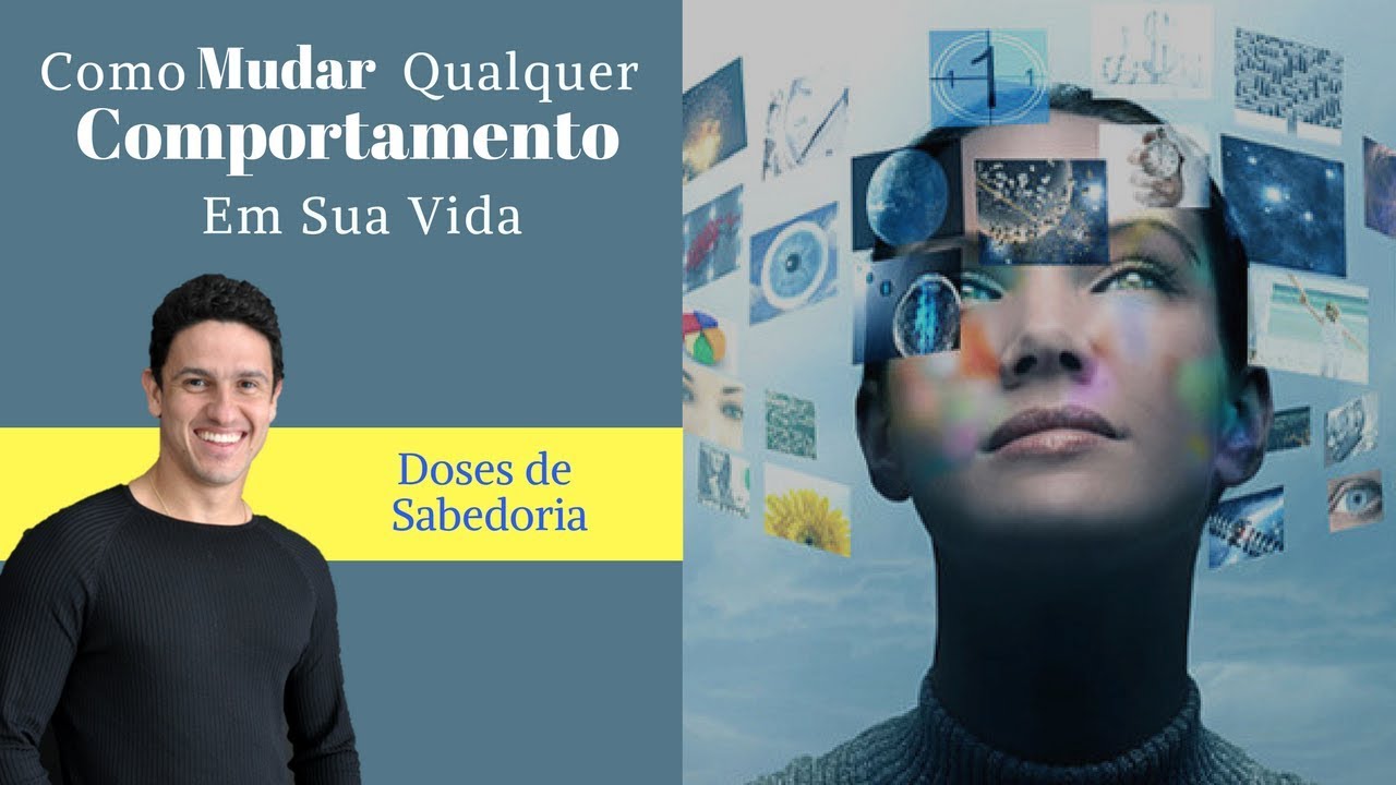 Aprenda como mudar qualquer comportamento em sua vida