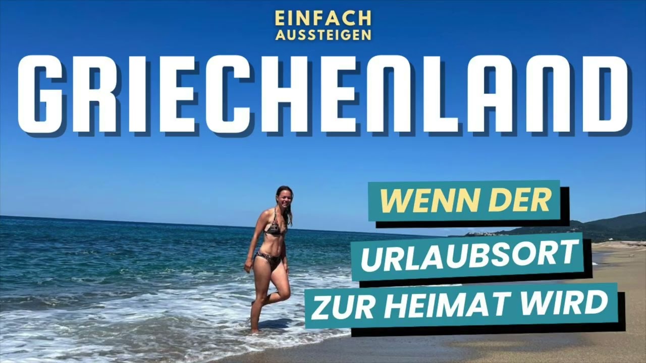 Selbständig gemacht und ausgewandert – EINFACH AUSSTEIGEN in Griechenland