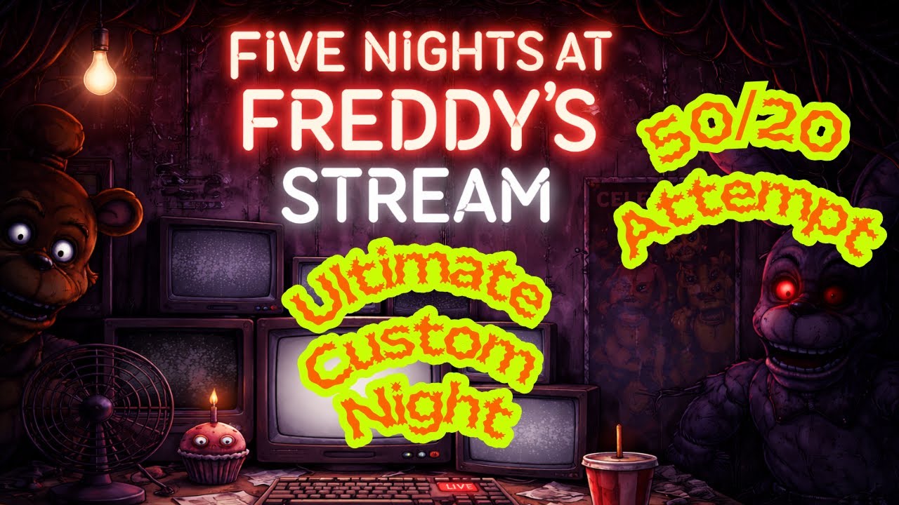 50/20 Attempt 2 - Five Nights At Freddy's Ultimate Custom Night (FNAF UCN)