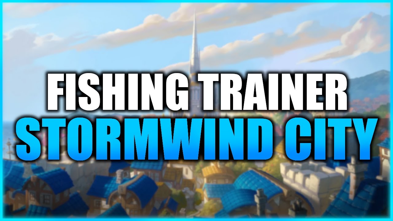 Stormwind City - Fishing Trainer