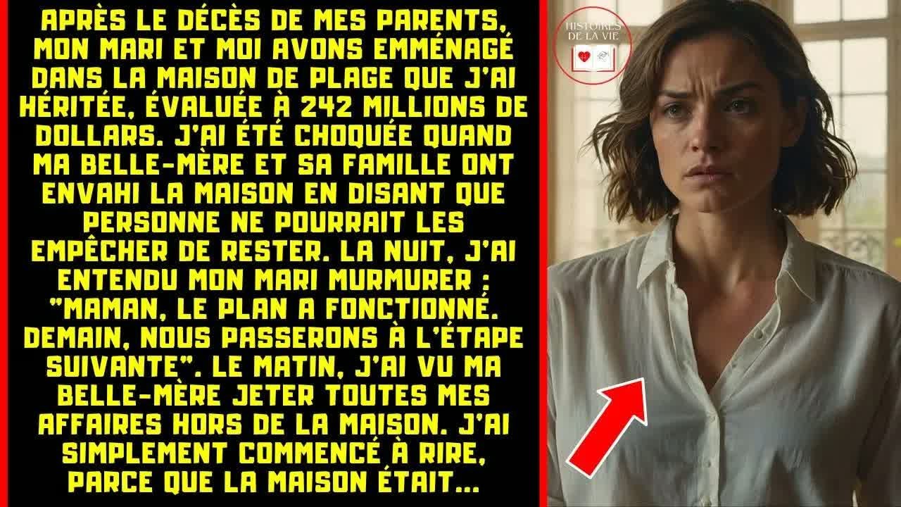 J'AI PERDU MES PARENTS ET J'AI EMMENAGÉ AVEC MON MARI DANS LA MAISON DE PLAGE QUE NOUS AVONS HÉRI...