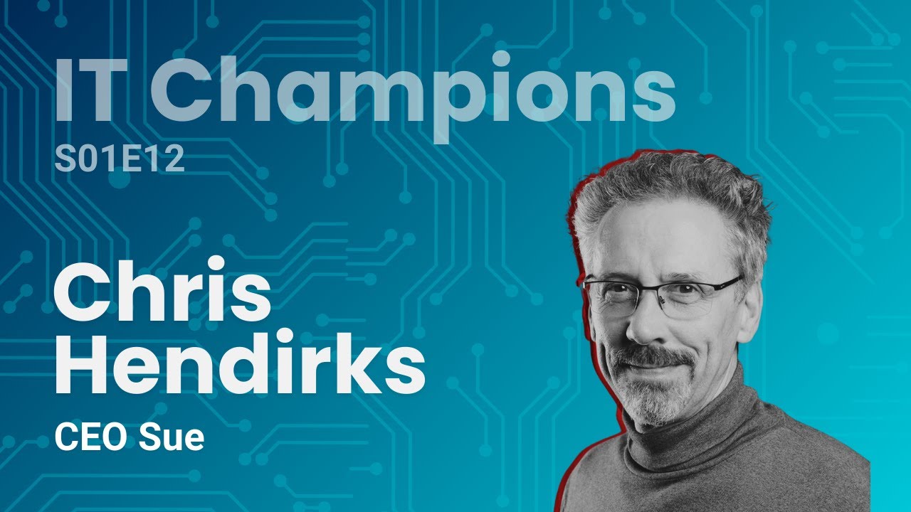 IT Champions Podcast: Chris Hendriks, CEO van Sue - S01E12