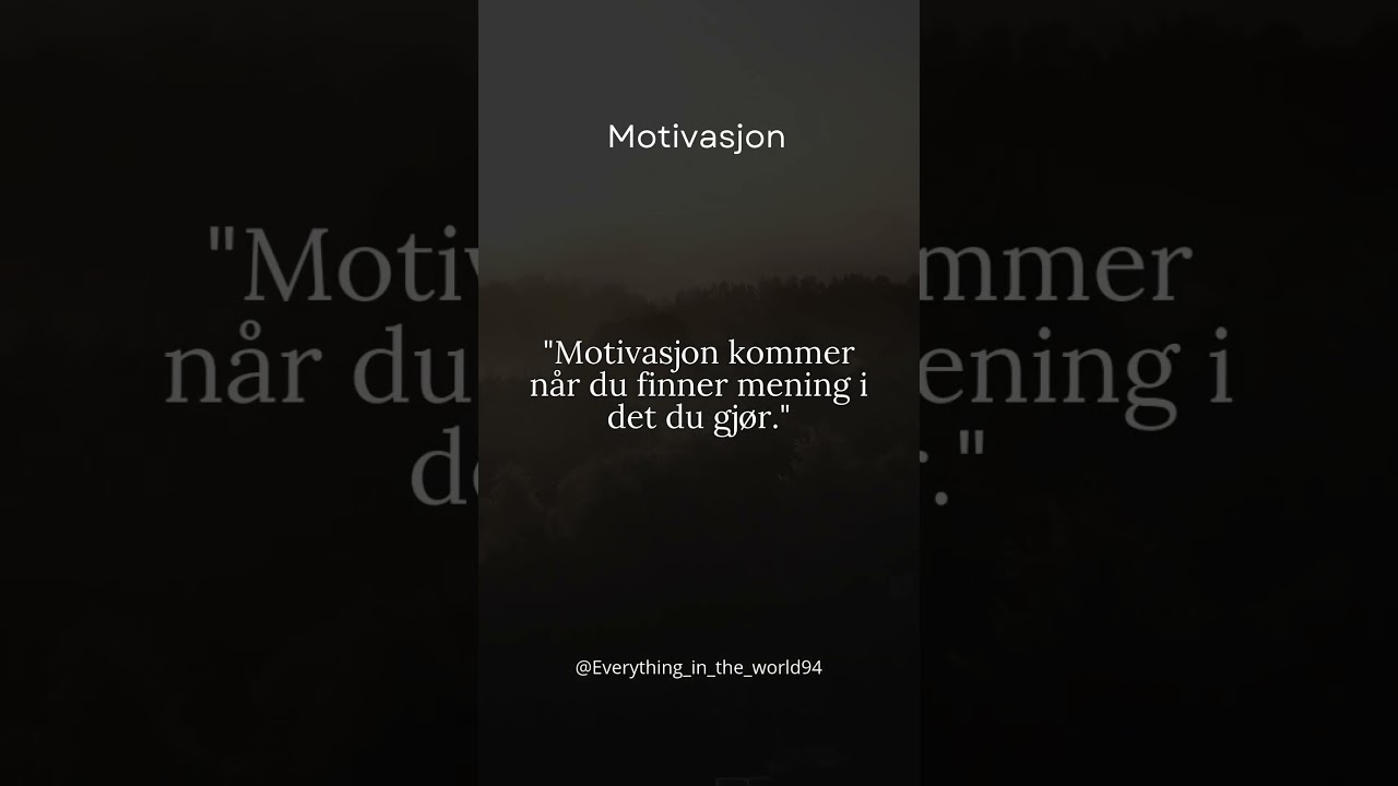 Motivasjon #motivasjon #finnemening #styrke #positivitet