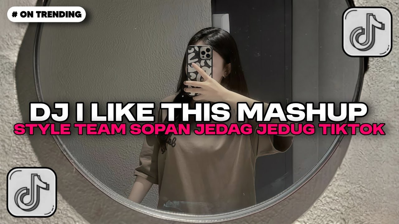 DJ I LIKE THIS STYLE TEAM SOPAN REMIX JEDAG JEDUG | DJ TIKTOK TERBARU 2025!!