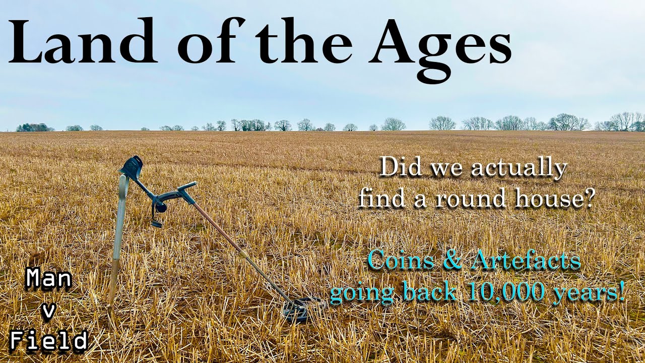 Man v Field - Metal Detecting UK: Land of the Ages
