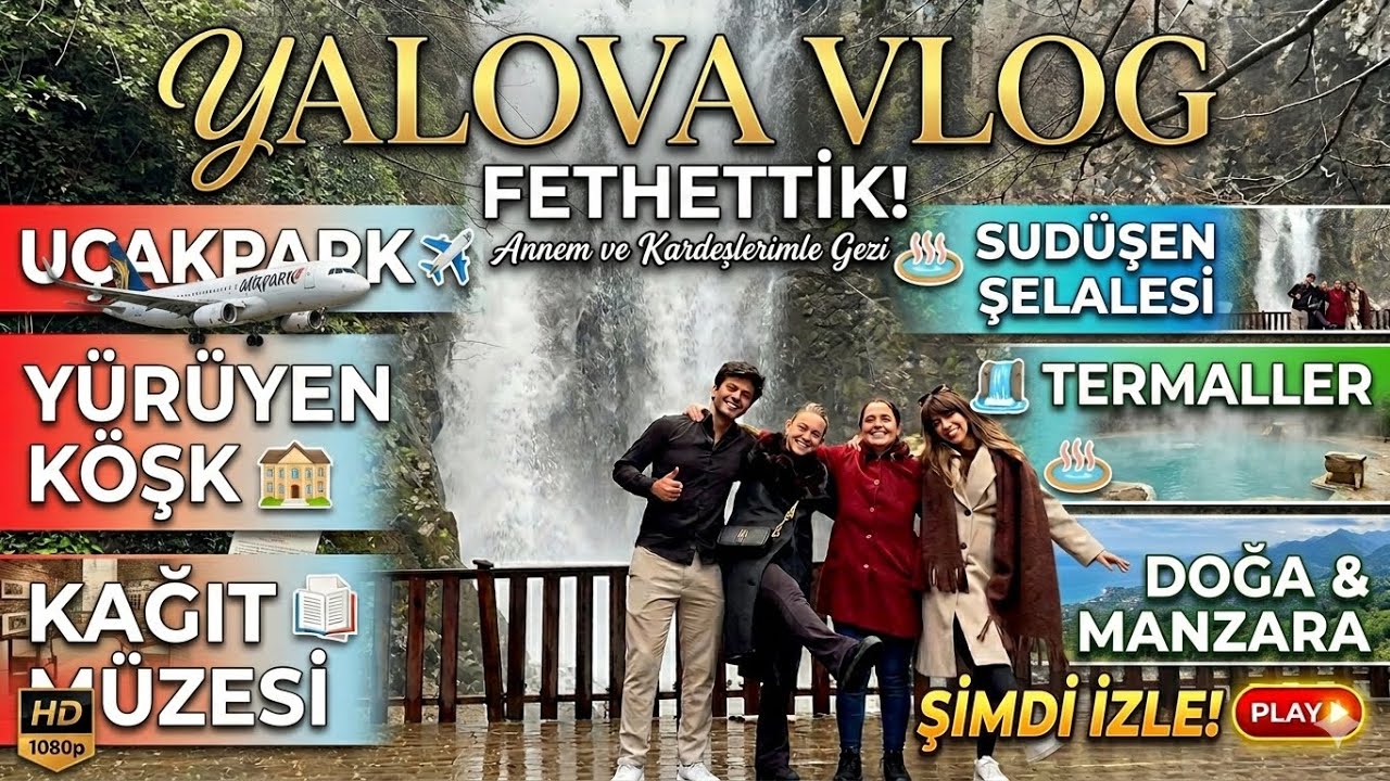 Yalova Vlog ( Uçakpark,Yürüyen Köşk,Kağıt Müzesi,Sudüşen Şelalesi,Termal)