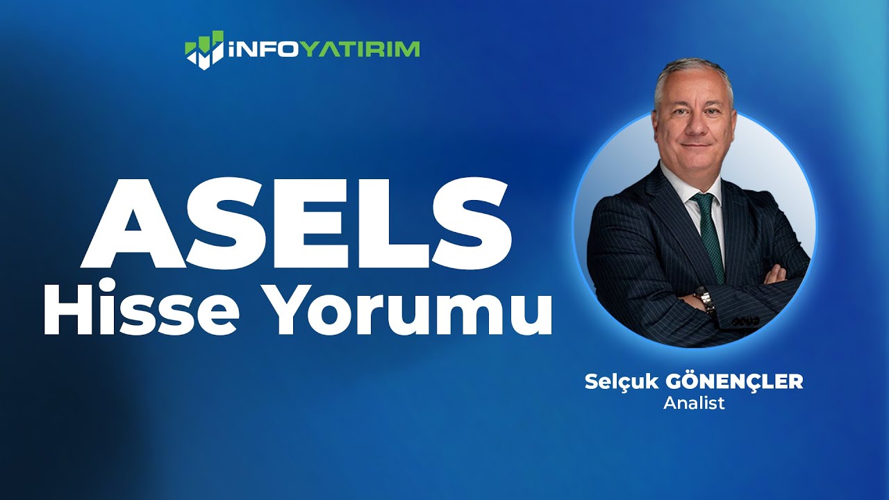 Sel&ccedil;uk G&ouml;nen&ccedil;ler'den ASELS Hisse Yorumu 21 Kasım 2025 Tarihli Yayından I İnfo Yatırım