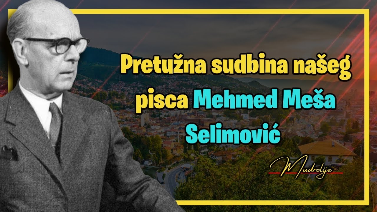 Mudrost u Vremenu: Tragična Sudbina Mehmeda Meše Selimovića Život i Nasleđe