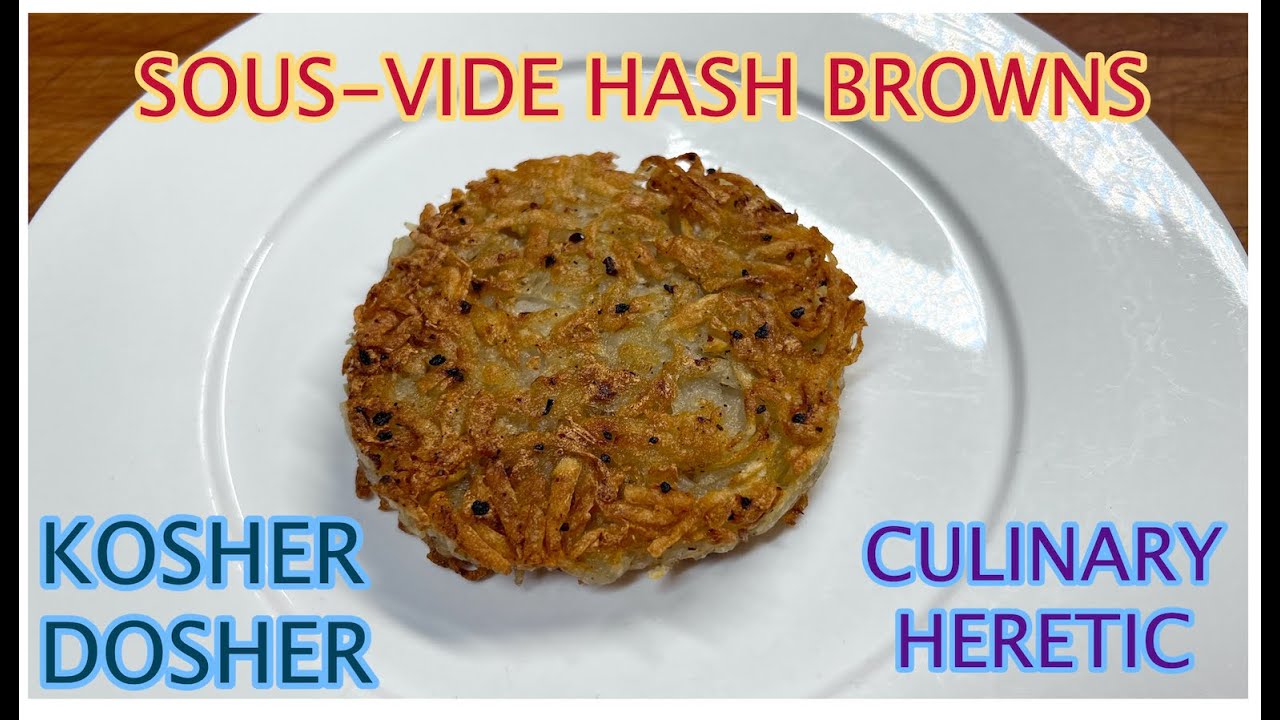 How to make Sous-Vide Hash-Browns (Air-Fryer, Deep-Fryer, or simply Frying)