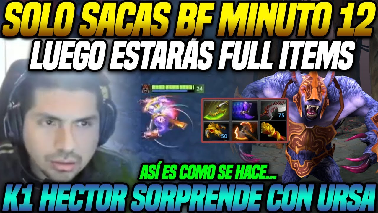 😲 Solo sacas BF minuto 12 y estarás full items 😲 K1 Hector sorprende con su Ursa