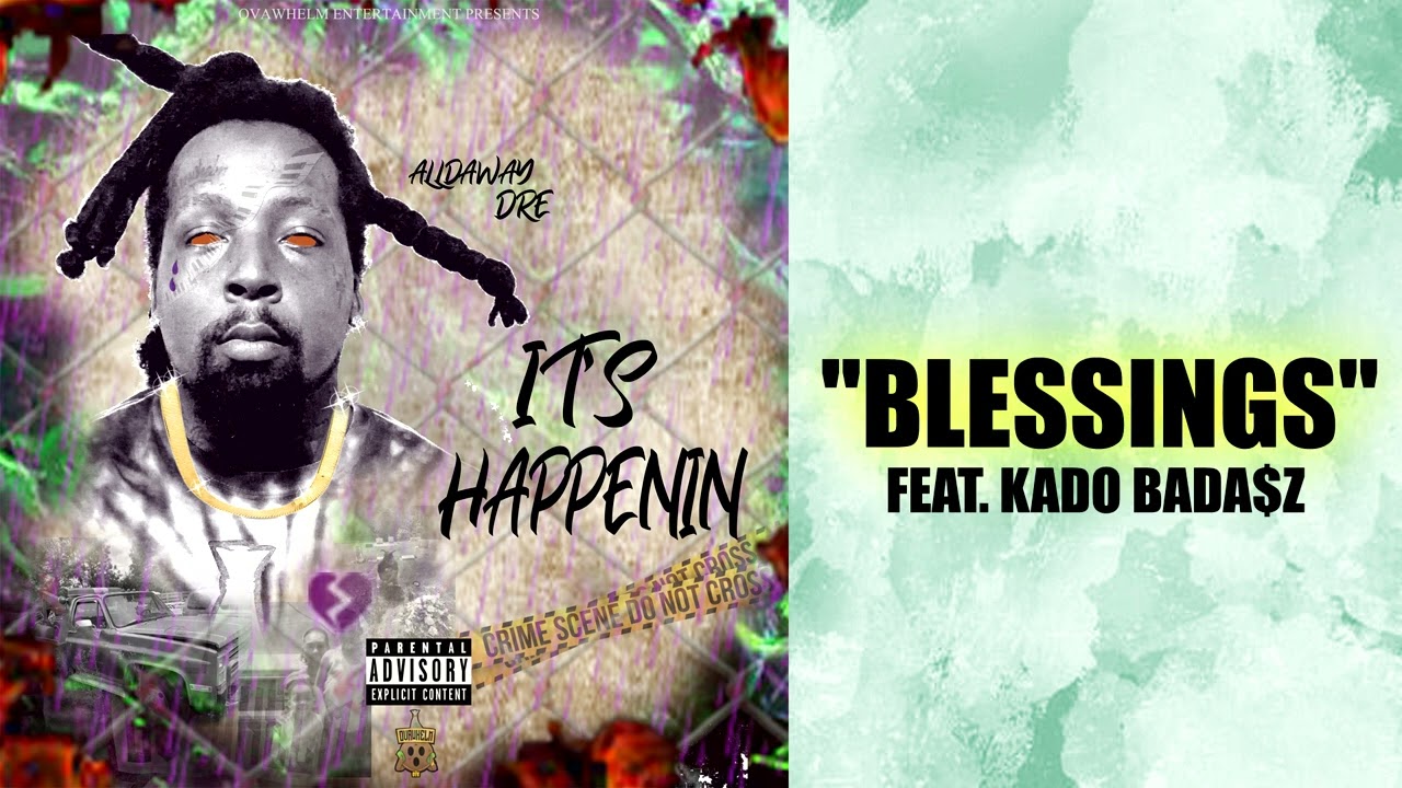 Alldaway Dre feat. Kado Bada$z  - Blessings (Official Audio)
