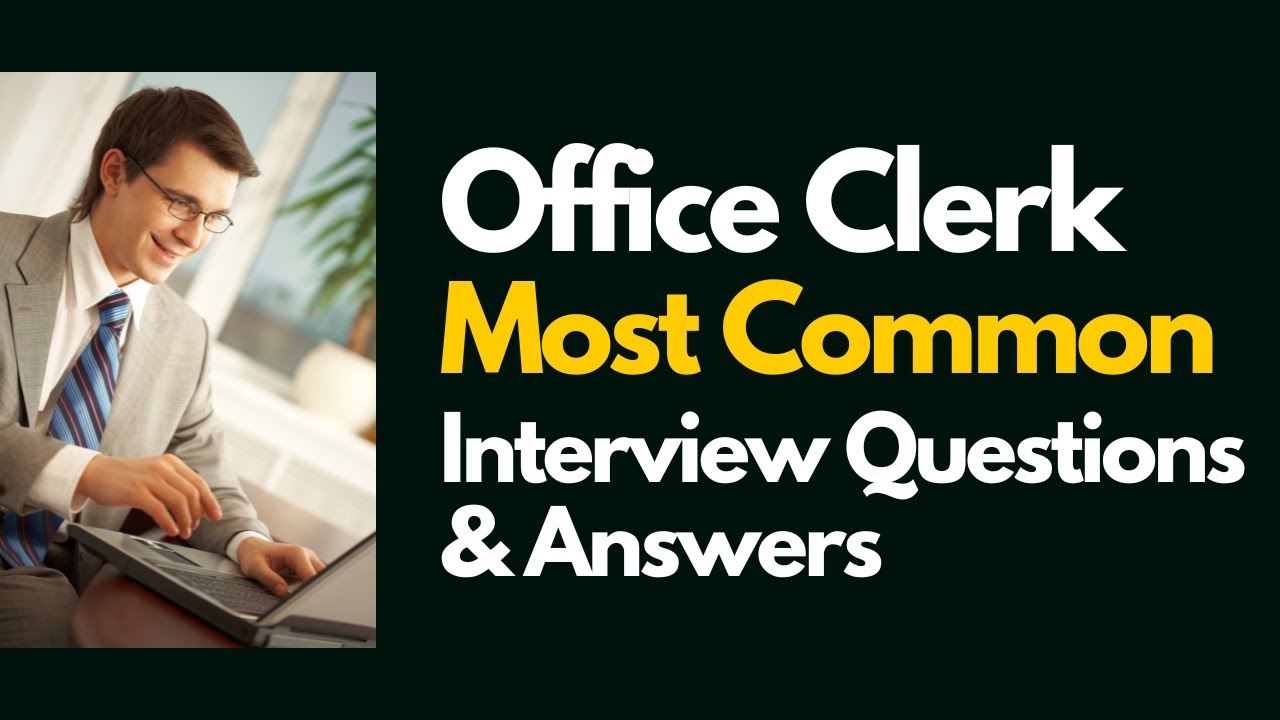 Office Clerk Interview Questions and Answers for 2025