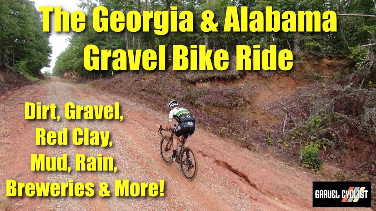 The Georgia & Alabama Gravel Bike Ride: Dirt, Gravel, Red Clay, Mud, Rain, Breweries & More!
