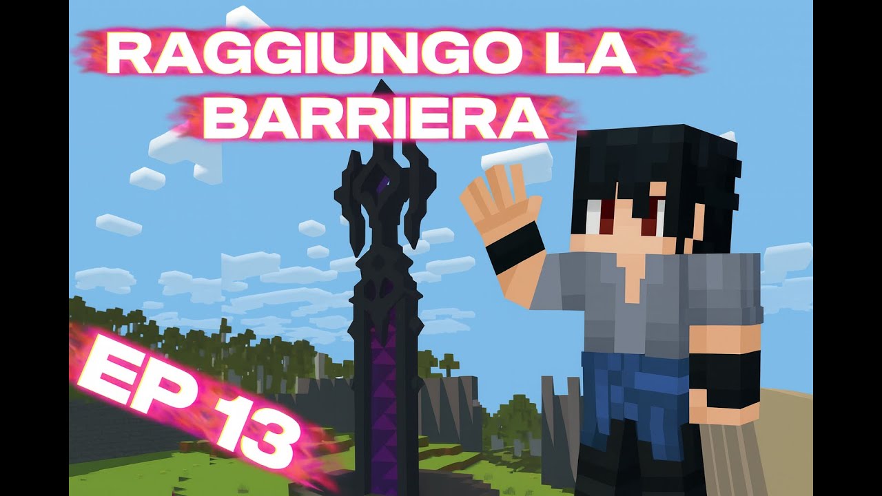 RAGGIUNGO LA BARRIERA Ep:13