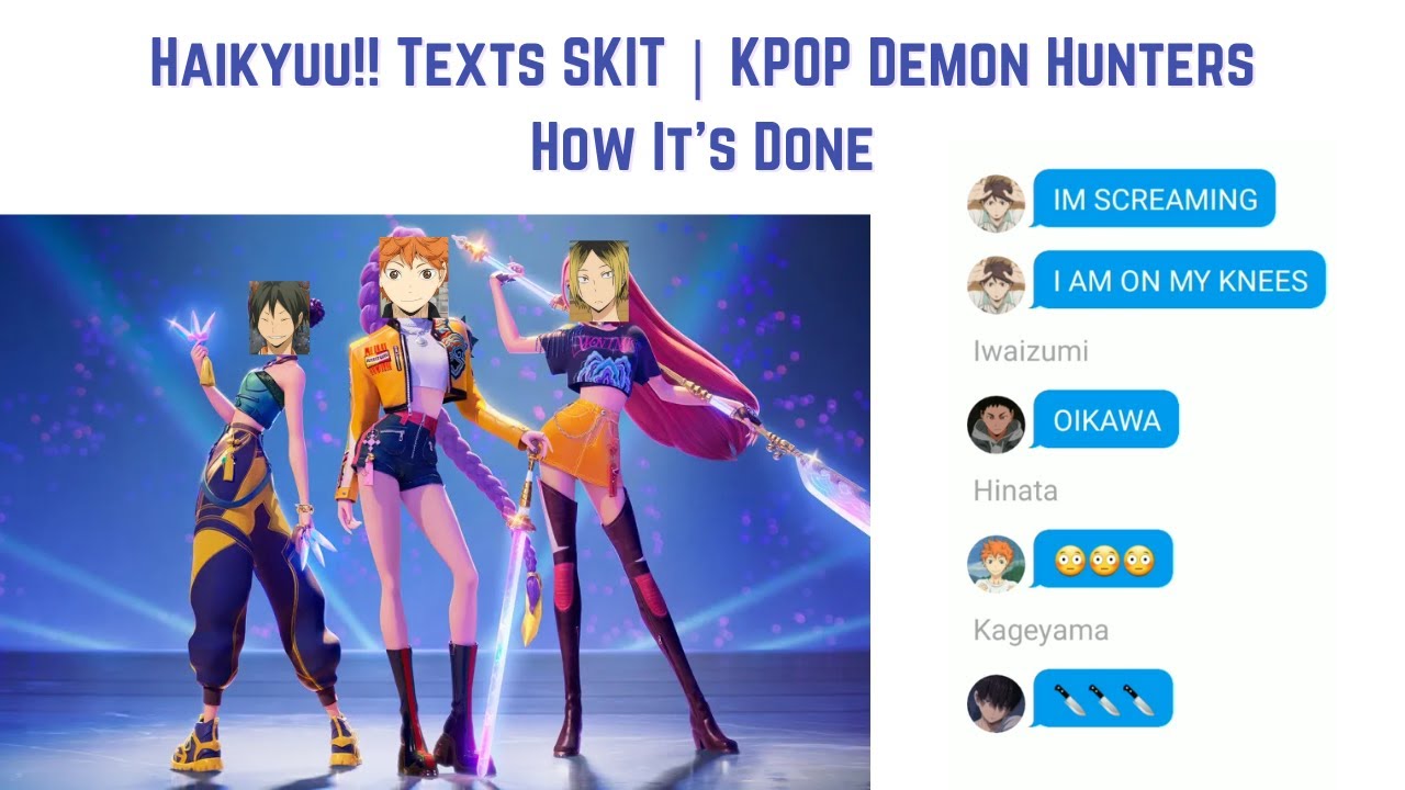 Haikyuu!! Texts SKIT - KPOP Demon Hunters - How It's Done [TURN ON X2 SPEED]