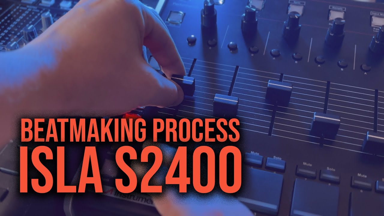 Beatmaking Process with Isla S2400 | 