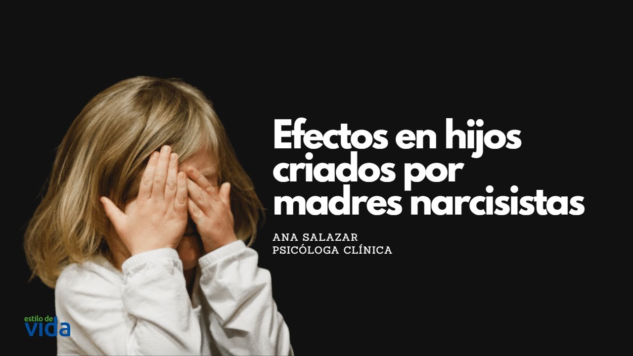 ESTILO DE VIDA  - EFECTOS EN HIJOS CRIADOS POR MADRES NARCISISTAS
