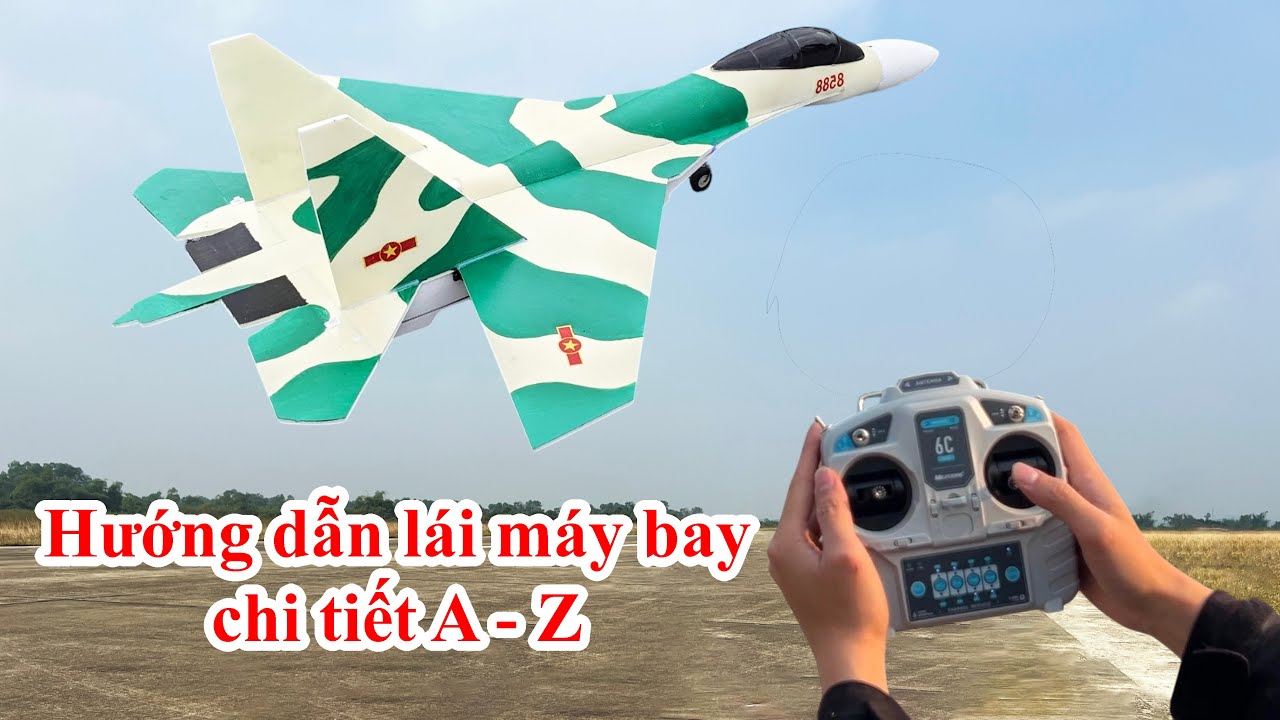 Ai Cũng Bay Được – Hướng Dẫn Lái Máy Bay Chi Tiết Từ A Đến Z cho người mới bắt đầu || #4dmodel