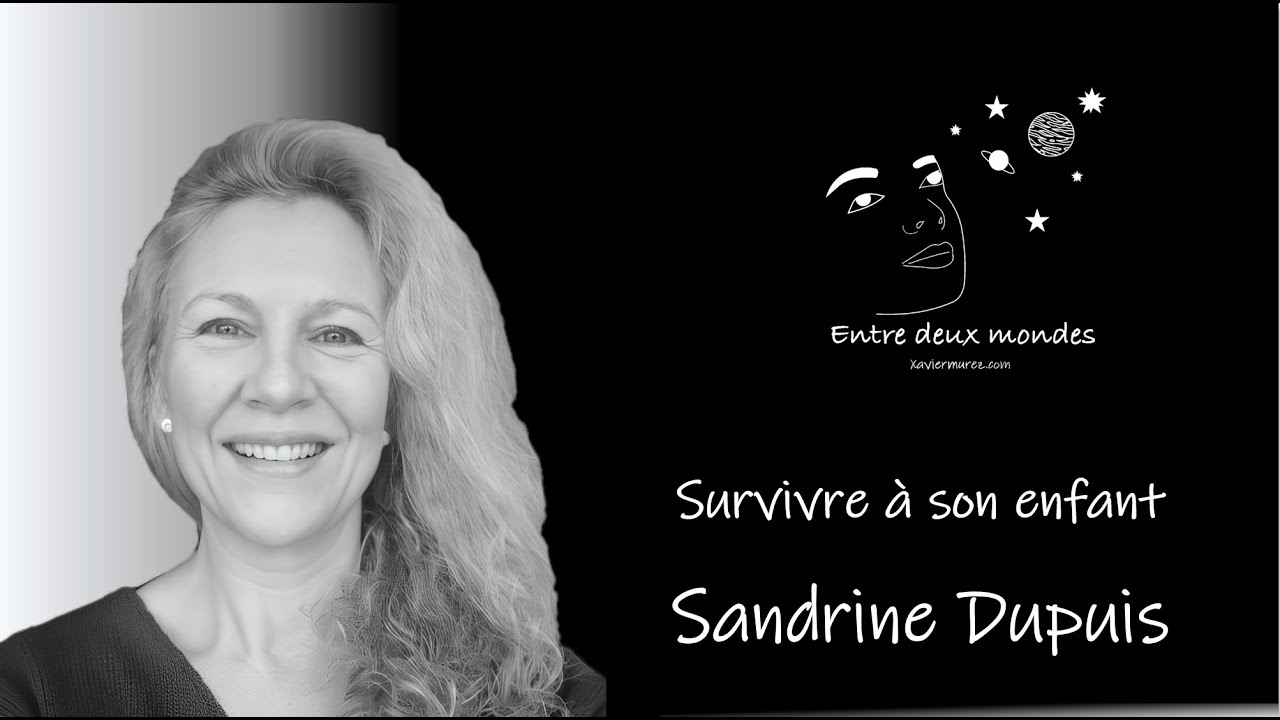 Entre deux Mondes - Interview - Survivre à son enfant, Sandrine Dupuis