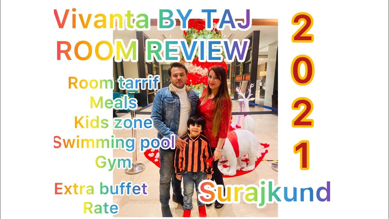 Vivanta By Taj surajkund Room review | Vivanta room tariff | meals | buffet | Vivanta Kids zone