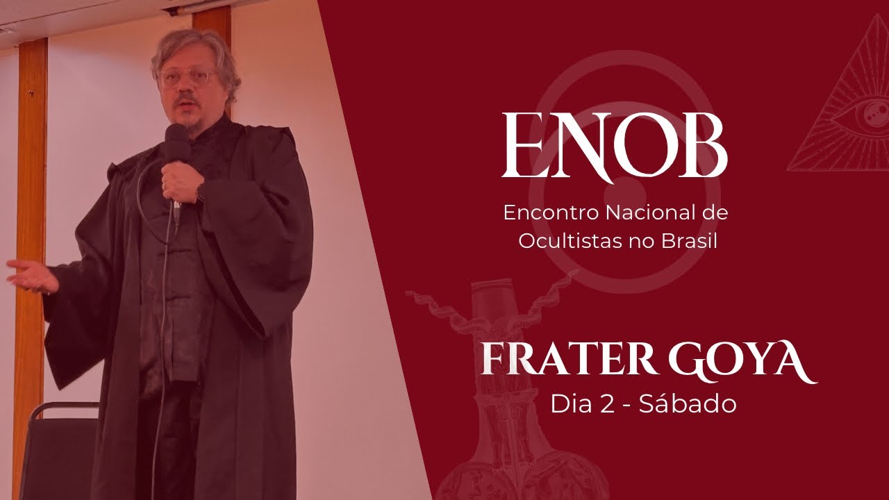ENOB 2024 - Frater Goya - Dia 2 (S&aacute;bado)