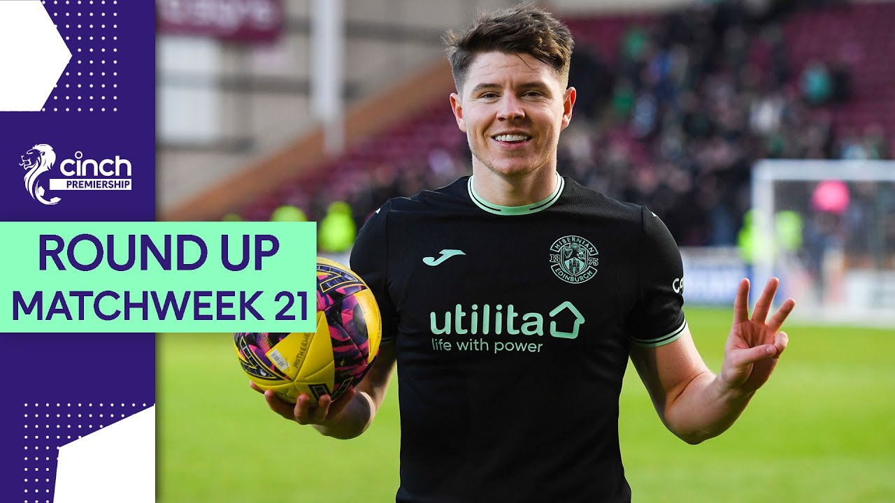 Classy Nisbet Display Sees Hibs Take Three Points! | Premiership Matchweek 21 Round Up | cinch SPFL