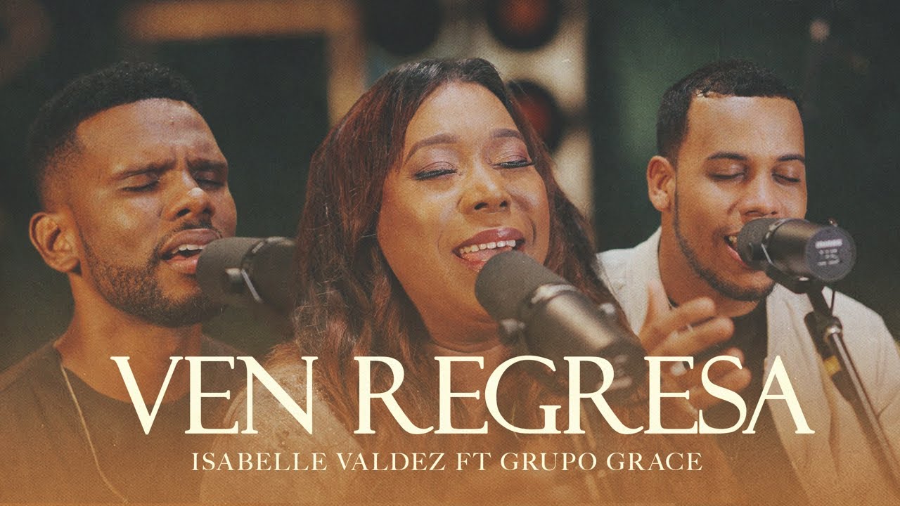 Ven Regresa- Isabelle Valdez feat Grupo Grace (Video Oficial)