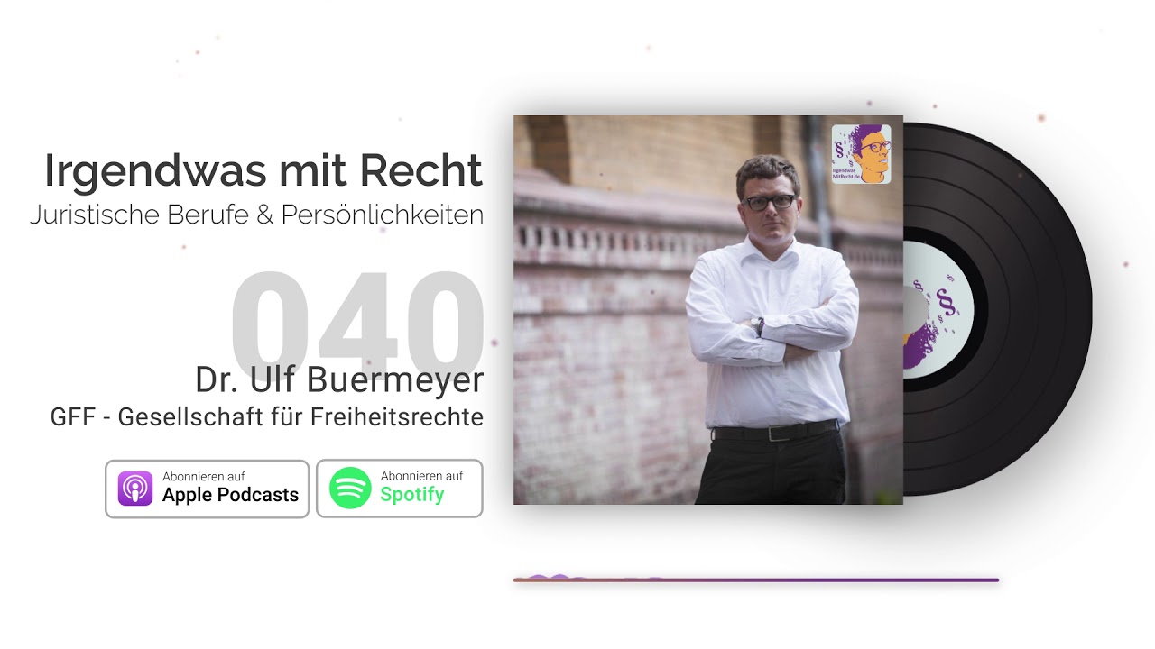 Jura-Podcast: GFF - Gesellschaft f&uuml;r Freiheitsrechte | Interview Dr. Ulf Buermeyer | IMR #040
