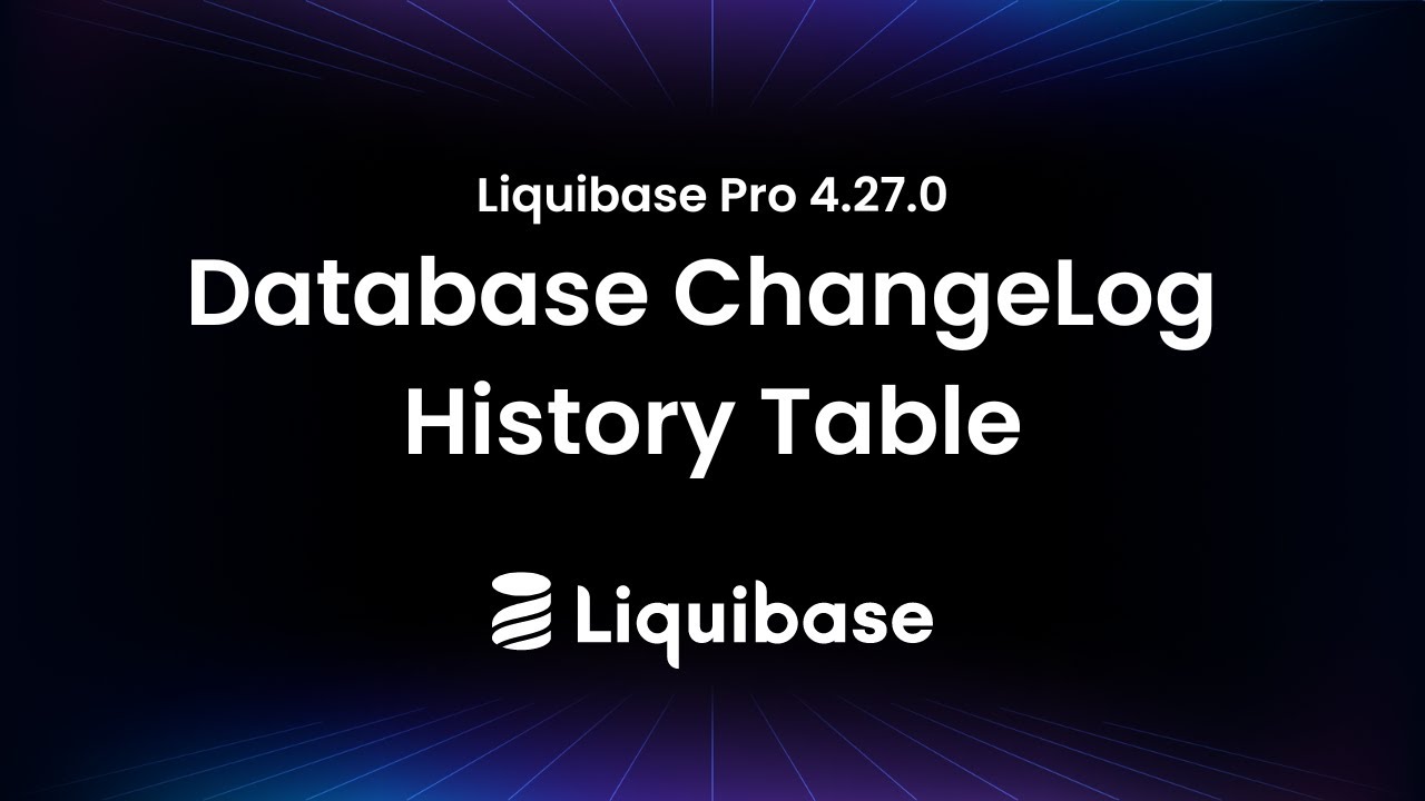 Liquibase Pro 4.27.0: Database ChangeLog History Table