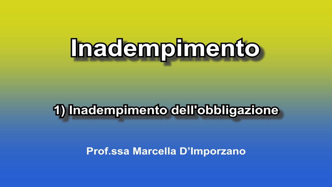 Inadempimento 1) Inadempimento dell'obbligazione