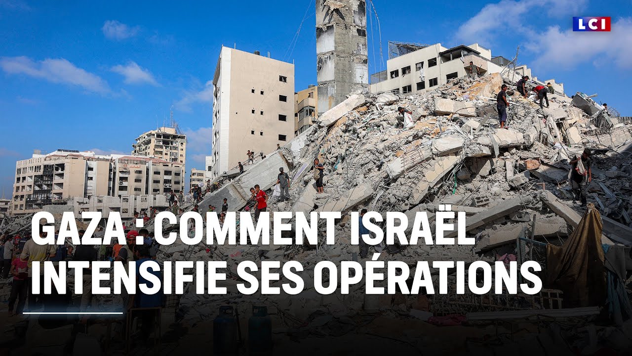 Gaza : comment Israël intensifie ses opérations｜LCI