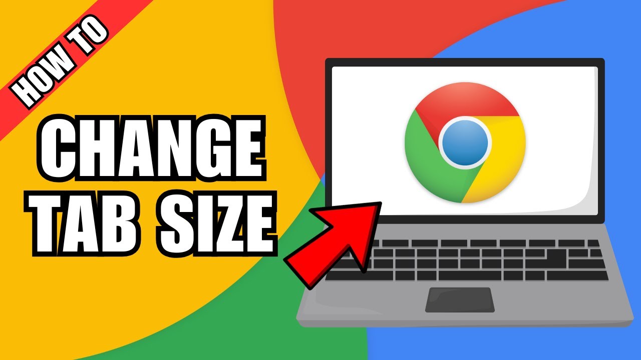 How To Change Google Chrome Tab Size