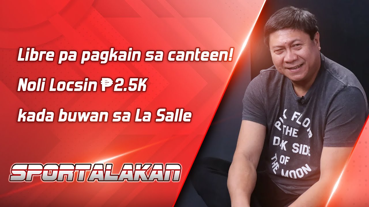 Libre pa pagkain sa canteen! Noli Locsin P2.5K kada buwan sa La Salle | SPORTALAKAN QUICKIE