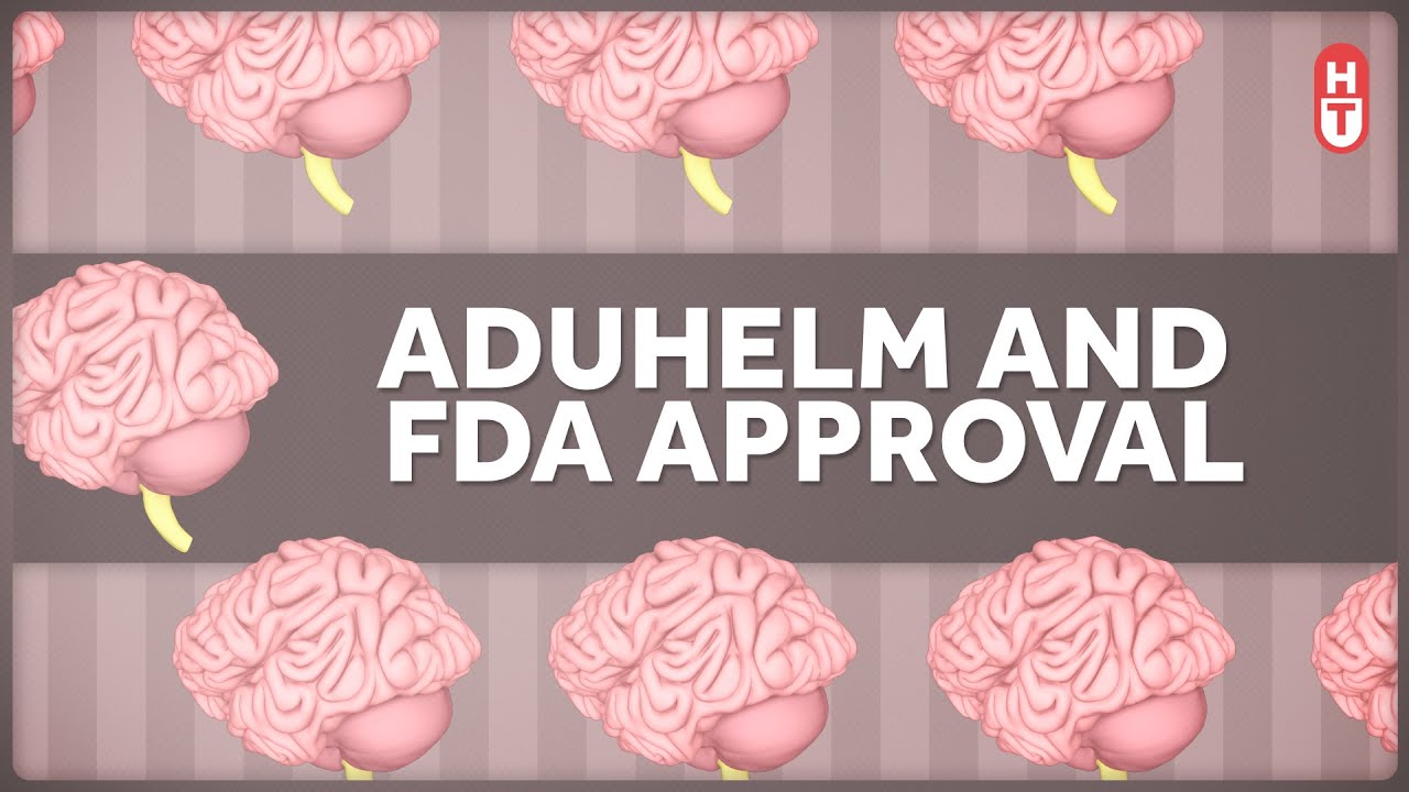Aduhelm is FDA Approved for Alzheimer's, But Does it Work?