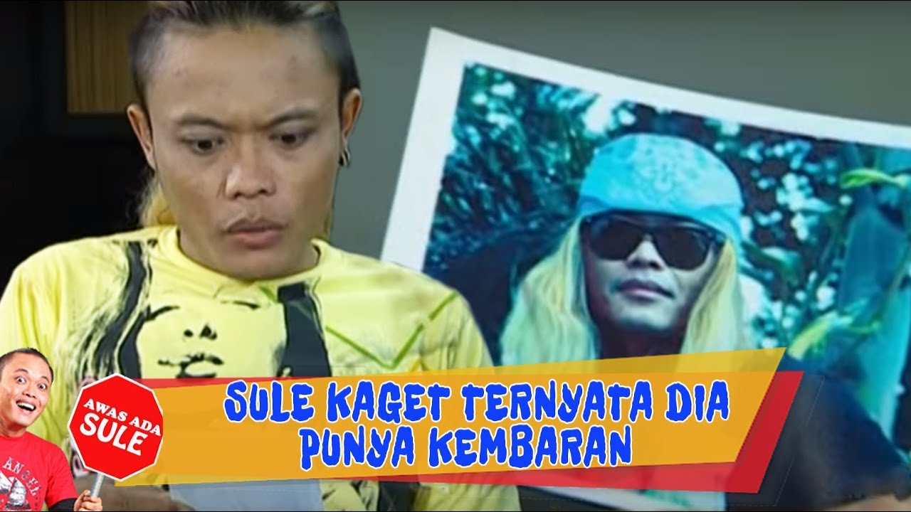 SULE KAGET TERNYATA DIA PUNYA KEMBARAN - AWAS ADA SULE