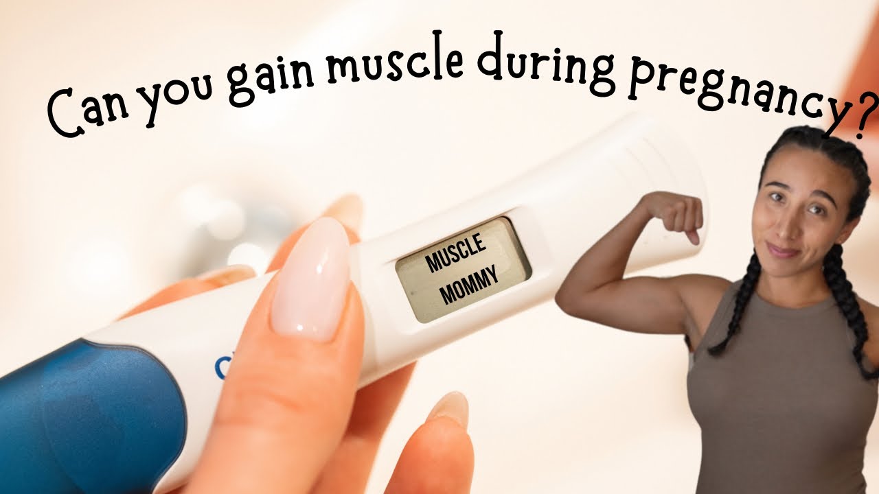 Can you gain muscle during pregnancy? 🍼
