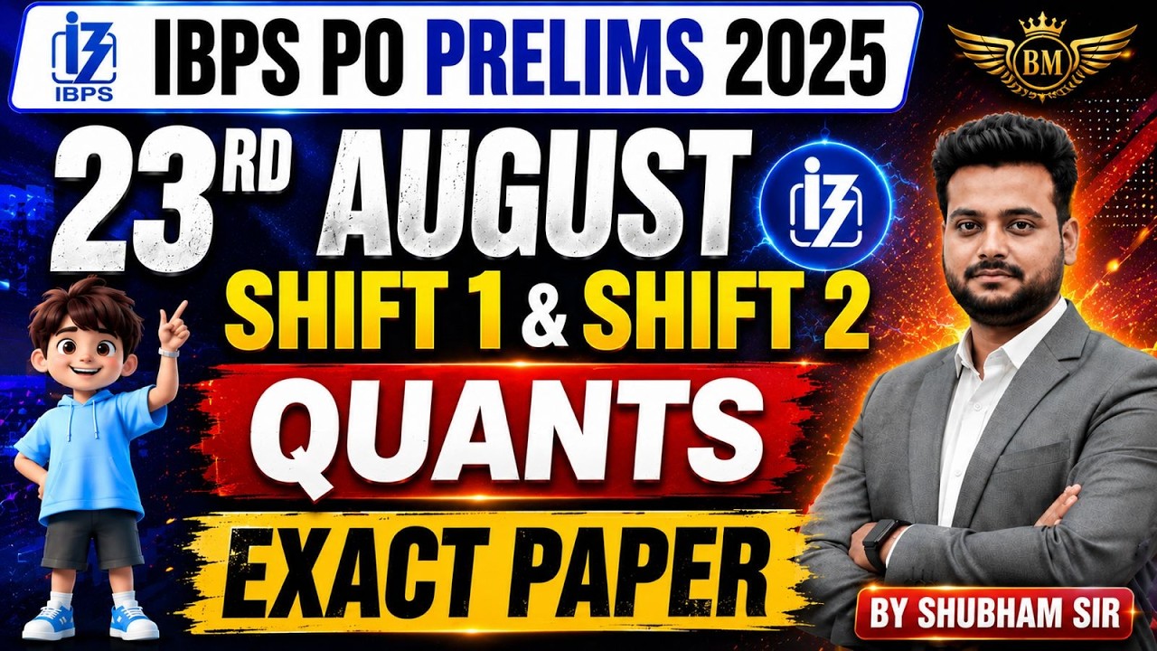 IBPS PO Prelims 2025 | 23rd August Shift 1 & 2 Quant Memory Based Paper Analysis | By Shubham Sir