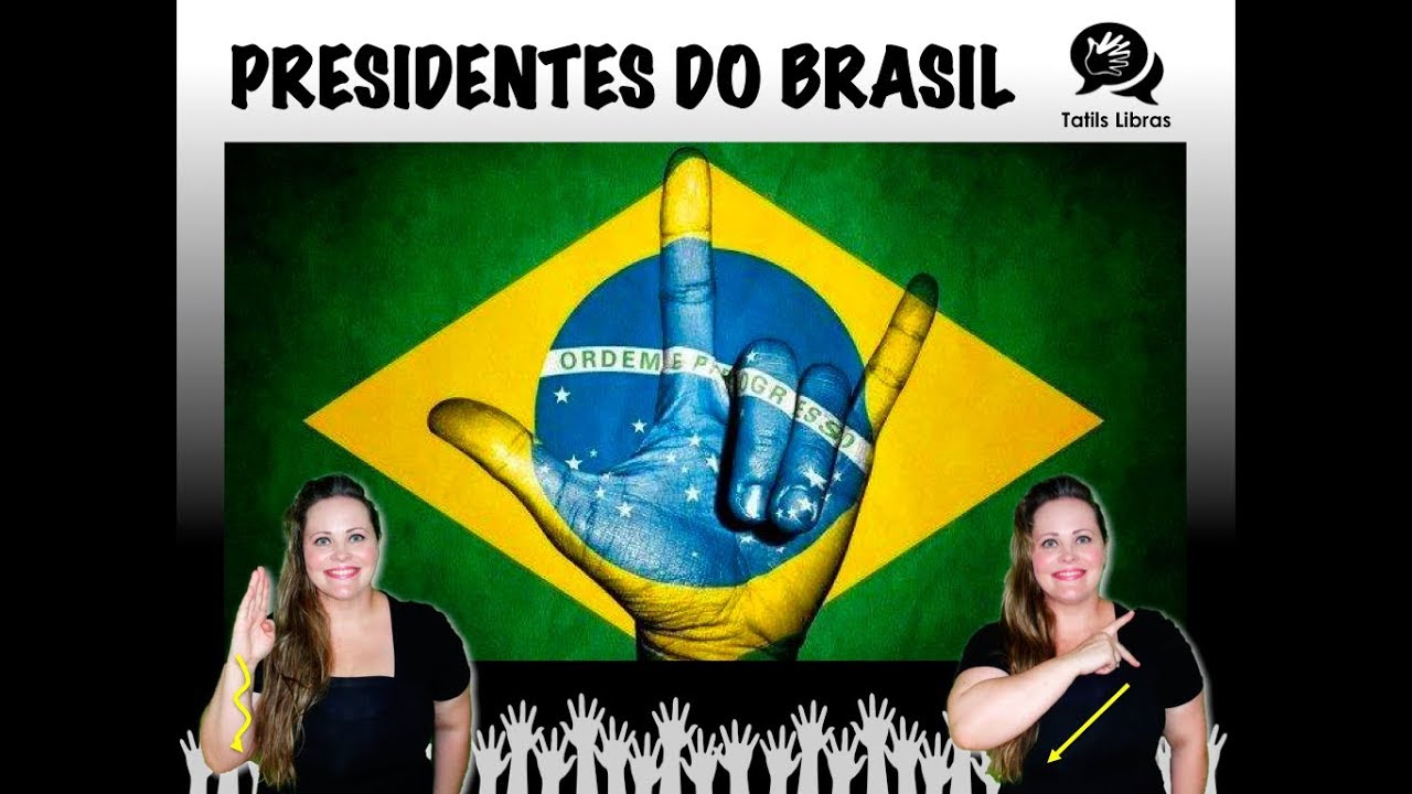 TATILS LIBRAS PRESIDENTES DO BRASIL