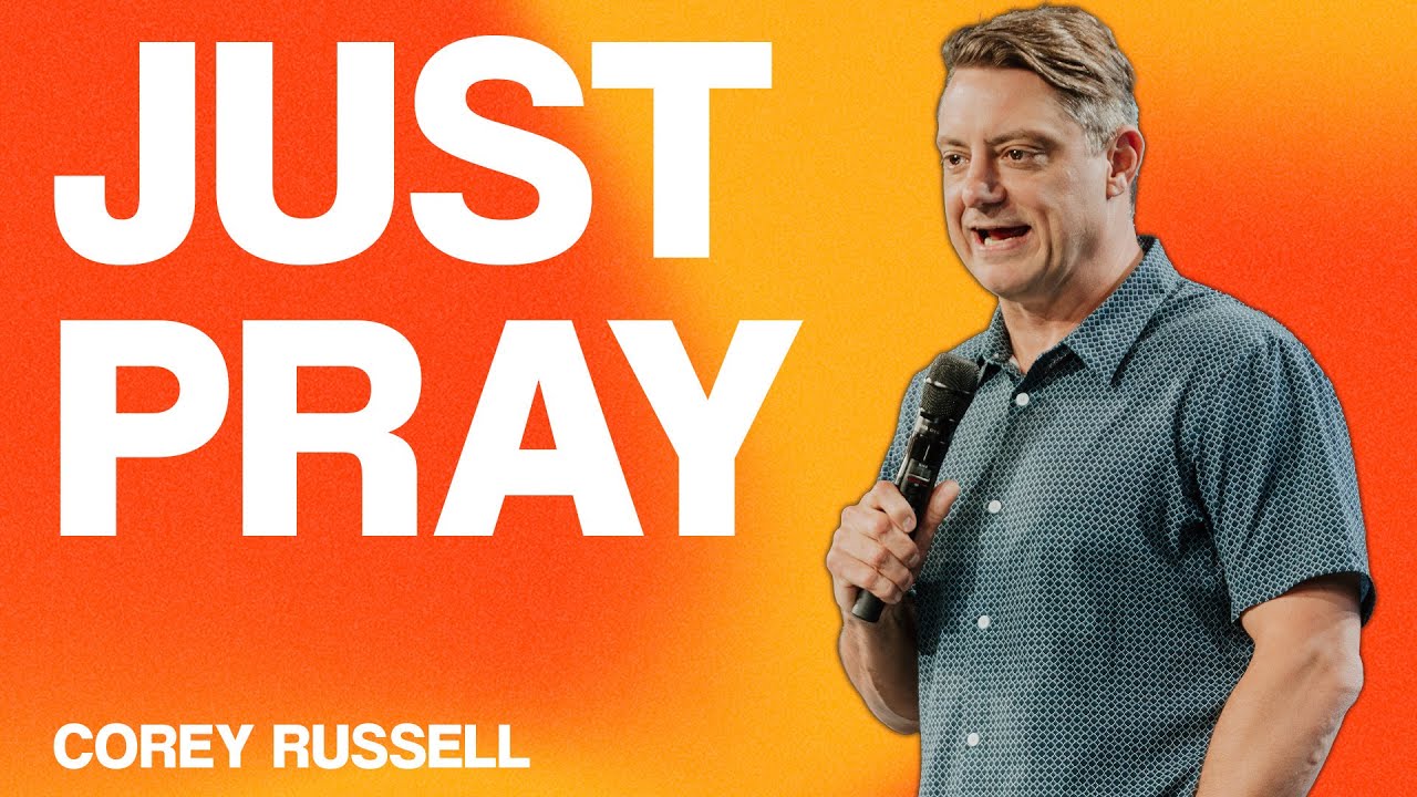 JUST PRAY | Pastor Corey Russell