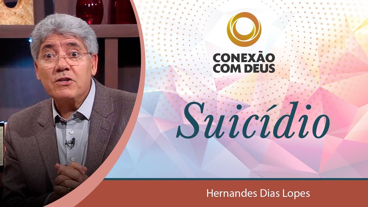 Suicídio - Pr Hernandes Dias Lopes
