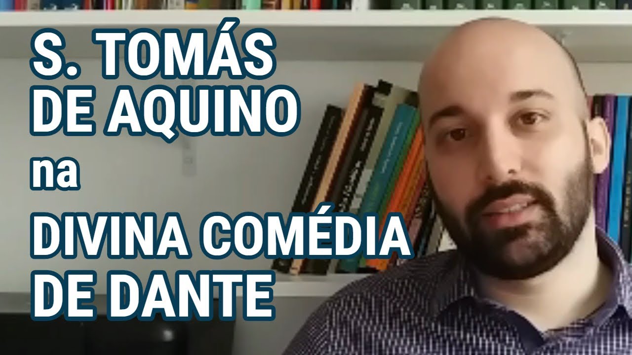 SÃO TOMÁS DE AQUINO NA DIVINA COMÉDIA DE DANTE