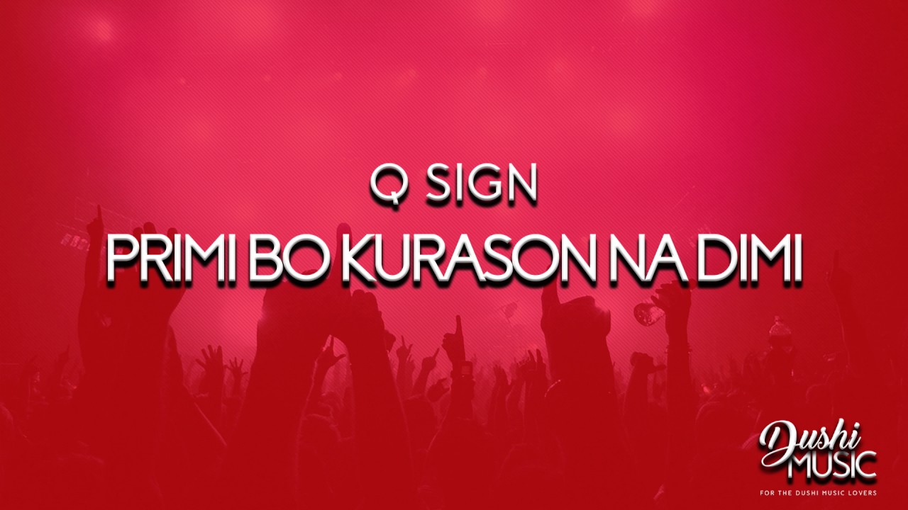 Q SIGN PRIMI BO KURASON NA DIMI