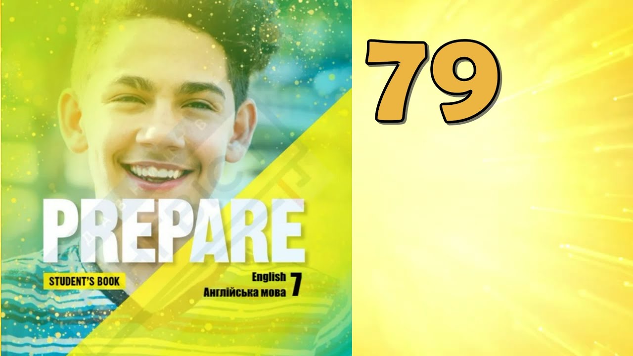 Prepare 7 НУШ Unit 13  Life experiences. Listening. Speaking p. 79 Student's Book
