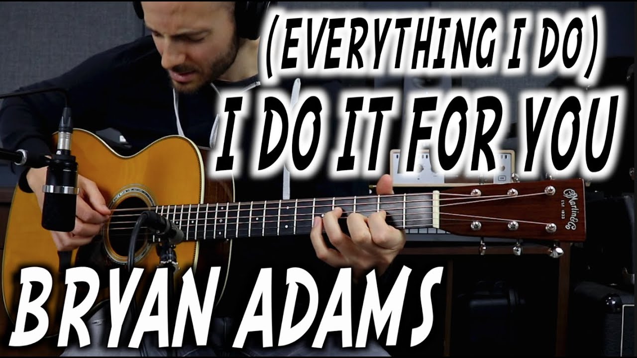(Everything I Do) I Do It For You | Guitar Cover | Bryan Adams