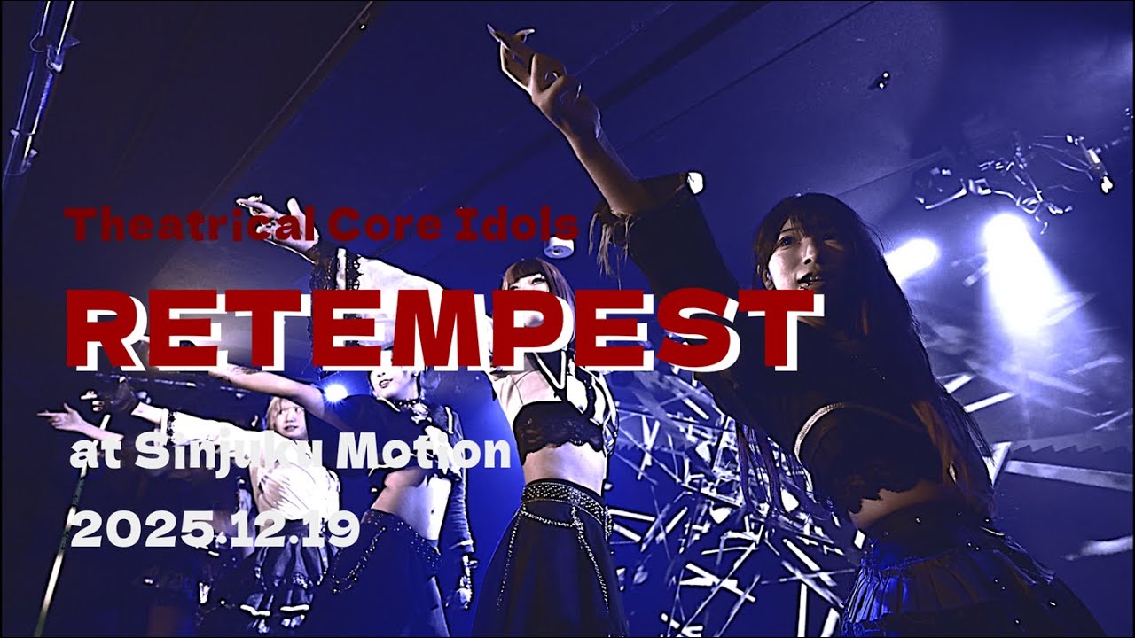 RETEMPEST @ Shinjuku Motion　2025/12/19