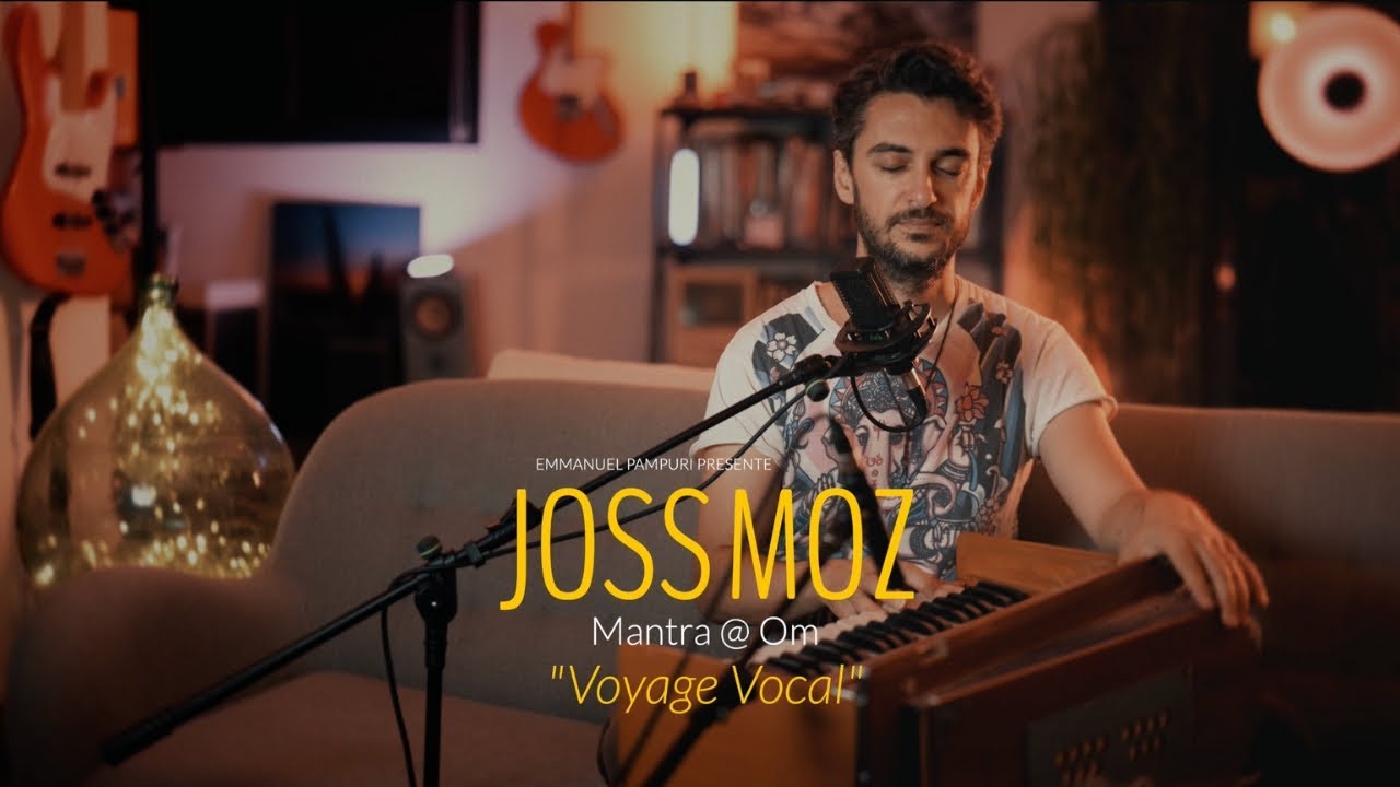 Voyage Vocal - Improvised Voice & Harmonium | JossMoz (Mantra @ Om)