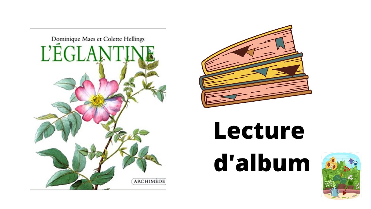 L'églantine : un documentaire Archimède