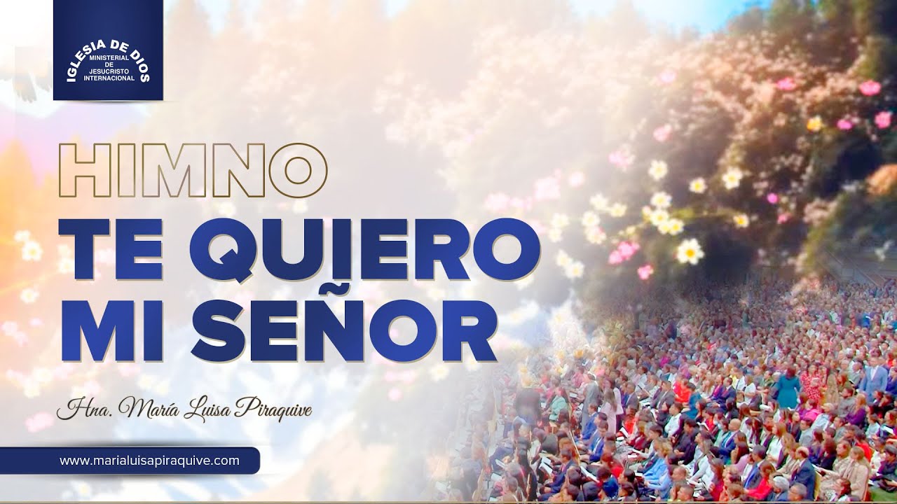 ♪ Himno : Te Quiero mi Señor ♪ - Hna. María Luisa Piraquive.