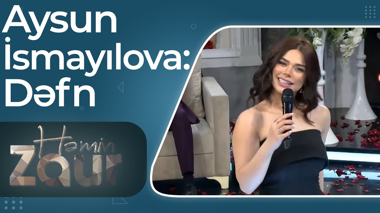 Aysun İsmayılova – Dəfn – Həmin zaur